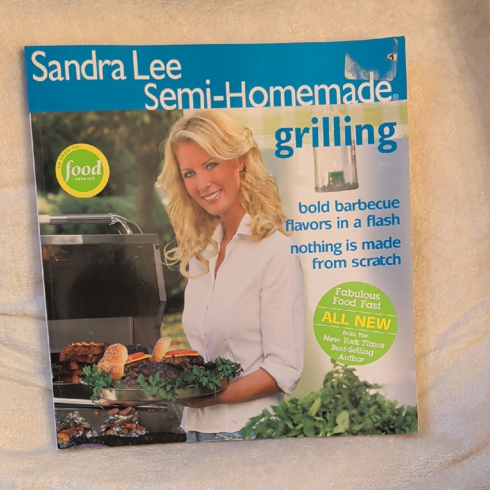 Food Network Sandra Lee Semi-Homemade Grilling Cookbook